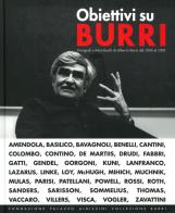 Obiettivi su Burri. Fotografi e fotoritratti di Alberto Burri dal 1954 al 1993. Ediz. illustrata edito da Fond. Pal. Albizzini Col.Burri
