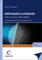 Informatica criminale. Diritto e sicurezza nell'era digitale. Aggiornata alla legge 90/2024 e alla direttiva NIS2 di Stefano Pietropaoli edito da Giappichelli