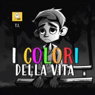 I colori della vita di The Incagnolis edito da PubMe