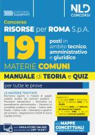 Concorso Risorse per Roma 191 posti in ambito tecnico, amministrativo e giuridico. Manuale di teoria e quiz con le materie comuni per tutti i profili 2026. Con softw edito da Nld Concorsi