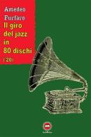 Il giro del jazz in 80 dischi ('20) di Amedeo Furfaro edito da The Writer