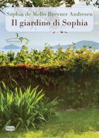 Il giardino di Sophia. Testo portoghese a fronte di Sophia de Mello Breyner Andresen edito da Il ramo e la foglia edizioni