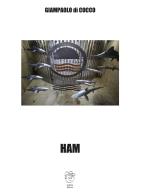 Ham. Ediz. integrale di Giampaolo Di Cocco edito da Smith