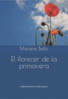 El florecer de la primavera di Mariene Bello edito da Balzano Editore - Librerie Il giardino della cultura