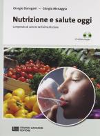 Nutrizione e salute oggi. Compendio di scienza dell'alimentazione. Con espansione online. Per le Scuole superiori. Con CD-ROM di Giorgio Donegani, Giorgio Menaggia edito da Cristian Lucisano Editore