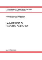 La nozione di reddito agrario di Franco Picciaredda edito da Giuffrè