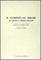 Il sacrificio di Abramo in antico e medio inglese di Giovanni Mirarchi edito da Liguori