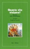 Quante vite viviamo? Dibattito sulla reincarnazione di Eugenio Fizzotti edito da LAS