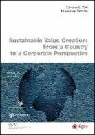 Sustainable value creation. From a country to a corporate perspective di Emanuele Teti, Francesco Perrini edito da EGEA