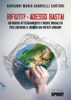 Rifiuti? Adesso basta! di Maria Giovanni Gabrielli Sartori edito da Booksprint