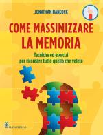 Come massimizzare la memoria. Tecniche ed esercizi per ricordare tutto  quello che volete di Jonathan Hancock: Bestseller in Potenziare memoria e  cervello - 9788827603130