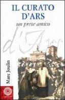 Il curato d'Ars. Un prete amico di Marc Joulin edito da Città Nuova