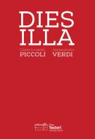 Gianriccardo Piccoli e Alessandro Verdi. Dies Illa. Ediz. italiana e inglese edito da Casa Testori