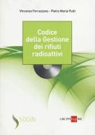 Codice della gestione dei rifiuti radioattivi. Con CD-ROM di Vincenzo Ferrazzano, Pietro M. Putti edito da Il Sole 24 Ore