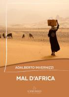 Mal d'Africa di Adalberto Invernizzi edito da Il Seme Bianco