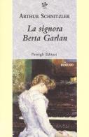 La signora Berta Garlan di Arthur Schnitzler edito da Passigli
