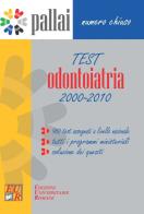 Test Odontoiatria 2000-2010. 960 test assegnati, tutti i programmi ministeriali, soluzioni dei quesiti edito da Edizioni Univ. Romane