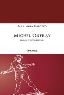 Michel Onfray. Filosofo neolibertino di Marianna Garozzo edito da Edizioni Brancato