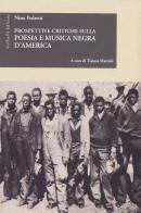 Prospettive critiche sulla poesia e musica negra d'America di Nino Pedretti edito da Raffaelli