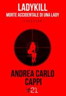 Ladykill. Morte accidentale di una lady di Andrea Carlo Cappi edito da Damster