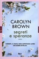Segreti e speranze di Carolyn Brown edito da ONE