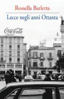 Lecce negli anni Ottanta di Rossella Barletta edito da Grifo (Cavallino)
