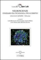 Neuroscienze. Itinerario fra tecnologia, etica e diritto. Cellule e genomi. VIII corso di Carlo Bernasconi, Silvia Garagna, C. Alberto Redi edito da Ibis