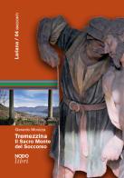 Tremezzina. Il Sacro Monte del Soccorso. Tradizioni religiose, arte, paesaggio di Gerardo Monizza edito da NodoLibri