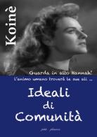 Ideali di comunità. L'essere della libera comunità e l'amore edito da Petite Plaisance