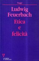 Etica e felicità di Ludwig Feuerbach edito da Guerini e Associati