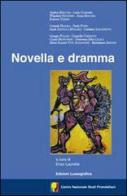 Novella e dramma. Centro Nazionale Studi Pirandelliani edito da Lussografica