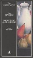 Dal cubismo al classicismo di Gino Severini edito da Abscondita