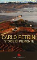 Storie di Piemonte di Carlo Petrini edito da Slow Food