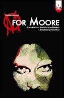 M for Moore. Il genio di Alan Moore da V for Vendetta e Watchmen a Promethea di Gianluca Aicardi edito da Tunué