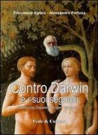 Contro Darwin e i suoi seguaci (Nietzsche, Zapatero, Singer, Veronesi...) di Francesco Agnoli, Alessandro Pertosa edito da Fede & Cultura