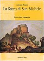 La Sacra di san Michele. Storia, arte, leggende di Antonio Prearo edito da Formagrafica