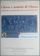 Chiese e uomini di Chiesa nell'Italia occidentale dei secoli XIII-XV di Grado Giovanni Merlo edito da Soc. Studi Stor. Archeologici