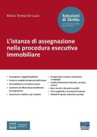 L'istanza di assegnazione nella procedura esecutiva immobiliare di Maria Teresa De Luca edito da Maggioli Editore