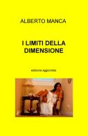 I limiti della dimensione di Alberto Manca edito da ilmiolibro self publishing