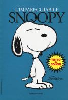L' impareggiabile Snoopy di Charles M. Schulz edito da Baldini + Castoldi