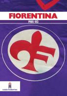 Fiorentina 1981-82. Ediz. illustrata edito da Museo Viola