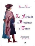 La farmacia in letteratura e teatro di Raimondo Villano edito da Fondazione Chiron