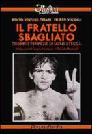 Il fratello sbagliato. Trionfi e peripezie di Loris Stecca di Renzo Semprini Cesari, Filippo Vignali edito da Italica Edizioni