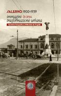 Salerno 1900-1939. Immagini di una trasformazione urbana. L'archivio fotografico di Michele de Angelis. Catalogo della mostra (Salerno, 27 aprile 2023-30 giugno 2023 edito da Il Didrammo aps