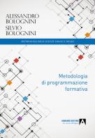 Metodologia di programmazione formativa di Alessandro Bolognini, Silvio Bolognini edito da Armando Editore