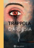 Trappola d'ardesia di Roberta De Tomi edito da Saga