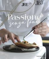 Passione senza fine di JRE-Italia edito da Trenta Editore