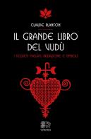 Il grande libro del vudù. I segreti svelati, iniziazione e simboli di Claude Planson edito da Venexia
