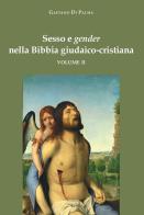 Sesso e gender nella Bibbia giudaico-cristiana vol. 2 di Gaetano Di Palma edito da La valle del tempo