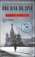 Una vita da spia di Henry Porter edito da Mondadori